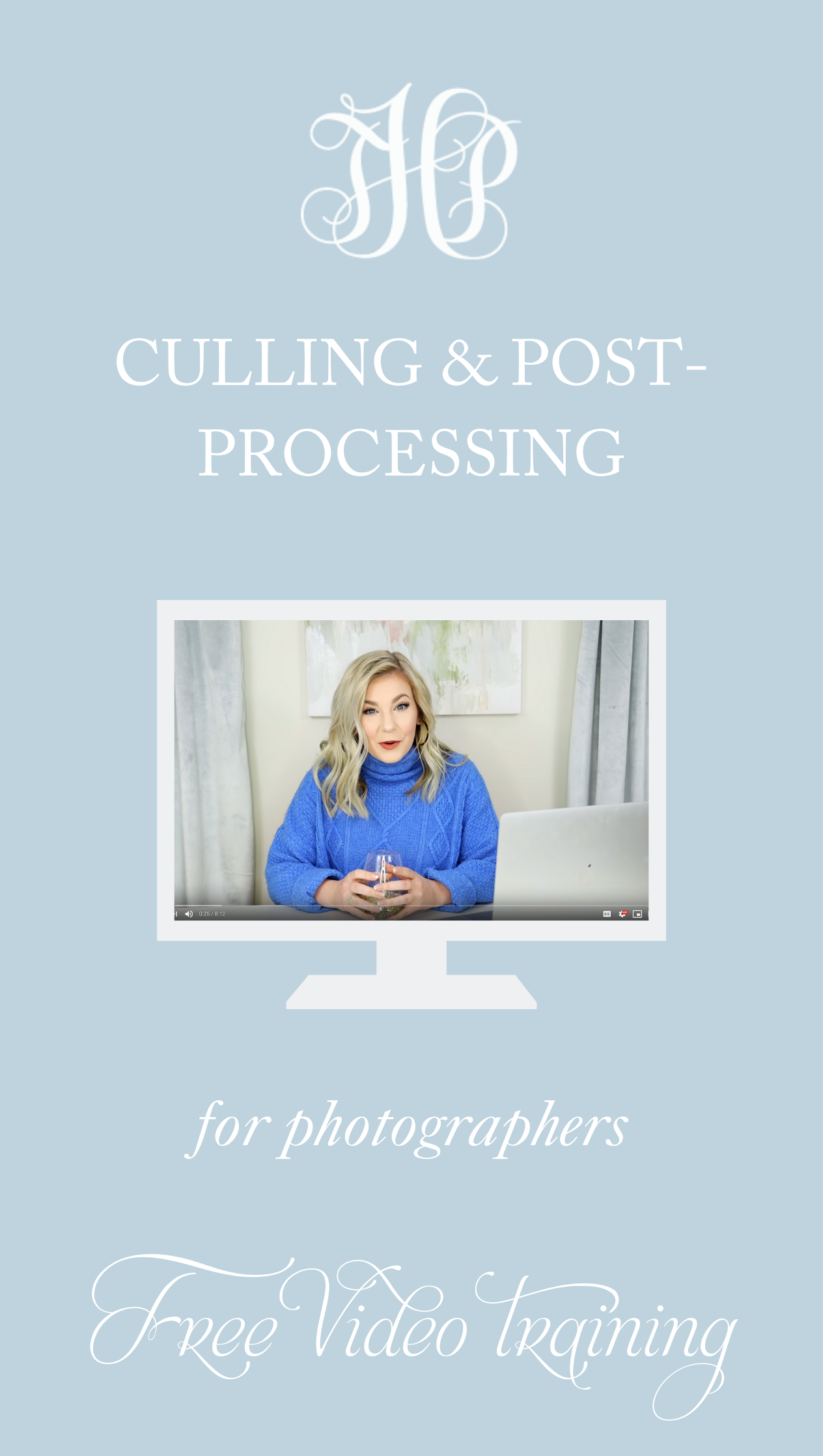 Culling & Post-Processing for Photographers | Happy Hour with Hope Episode #5